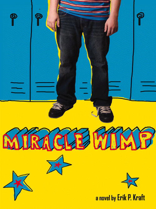 Title details for Miracle Wimp by Erik P. Kraft - Wait list